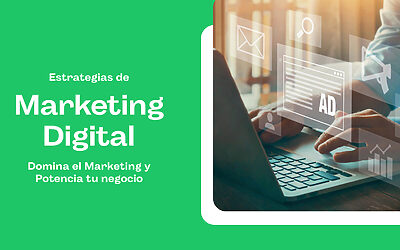 Estrategias de Marketing Digital para potenciar tu negocio.